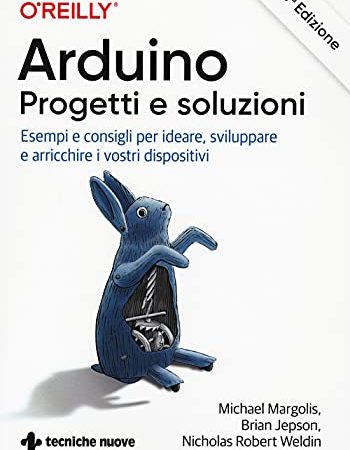 Arduino. Progetti e soluzioni