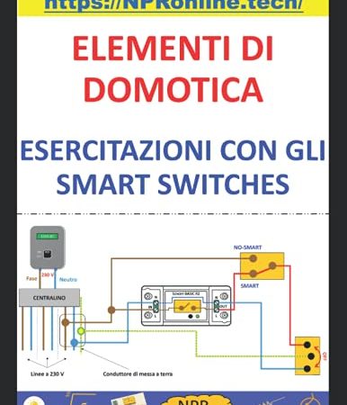 ELEMENTI DI DOMOTICA - ESERCITAZIONI CON GLI SMART SWITCHES